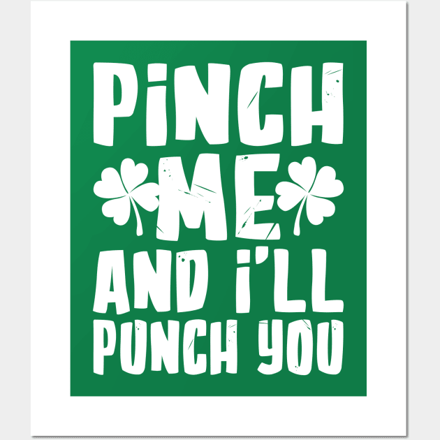 Pinch me and I'll Punch You Funny St. Patrick's Day Wall Art by KsuAnn